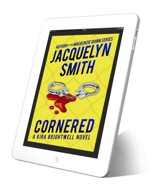 Cornered: A Kira Brightwell Novel (Kira Brightwell Book 6) - Jacquelyn Smith Books