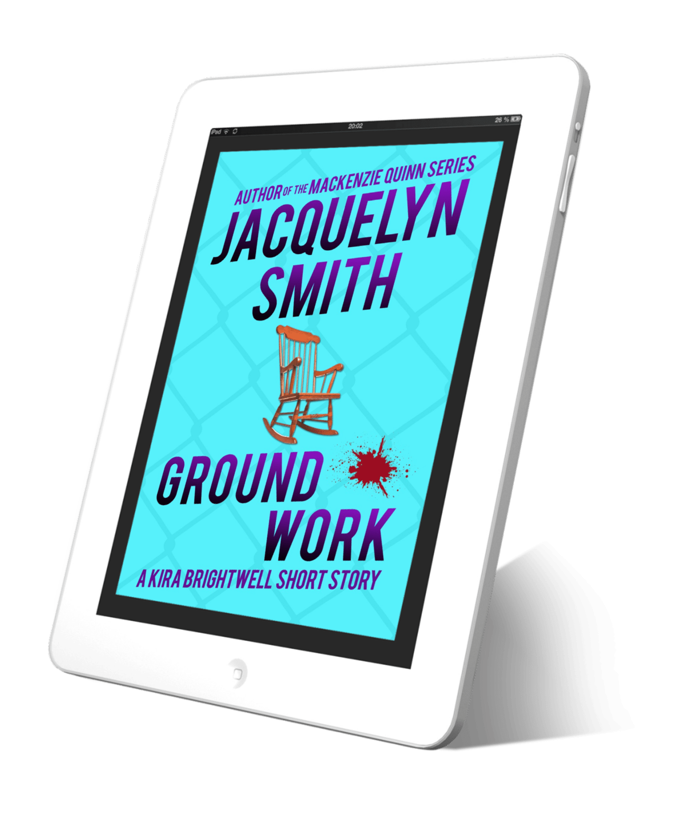 Ground Work: A Kira Brightwell Short Story - Jacquelyn Smith Books