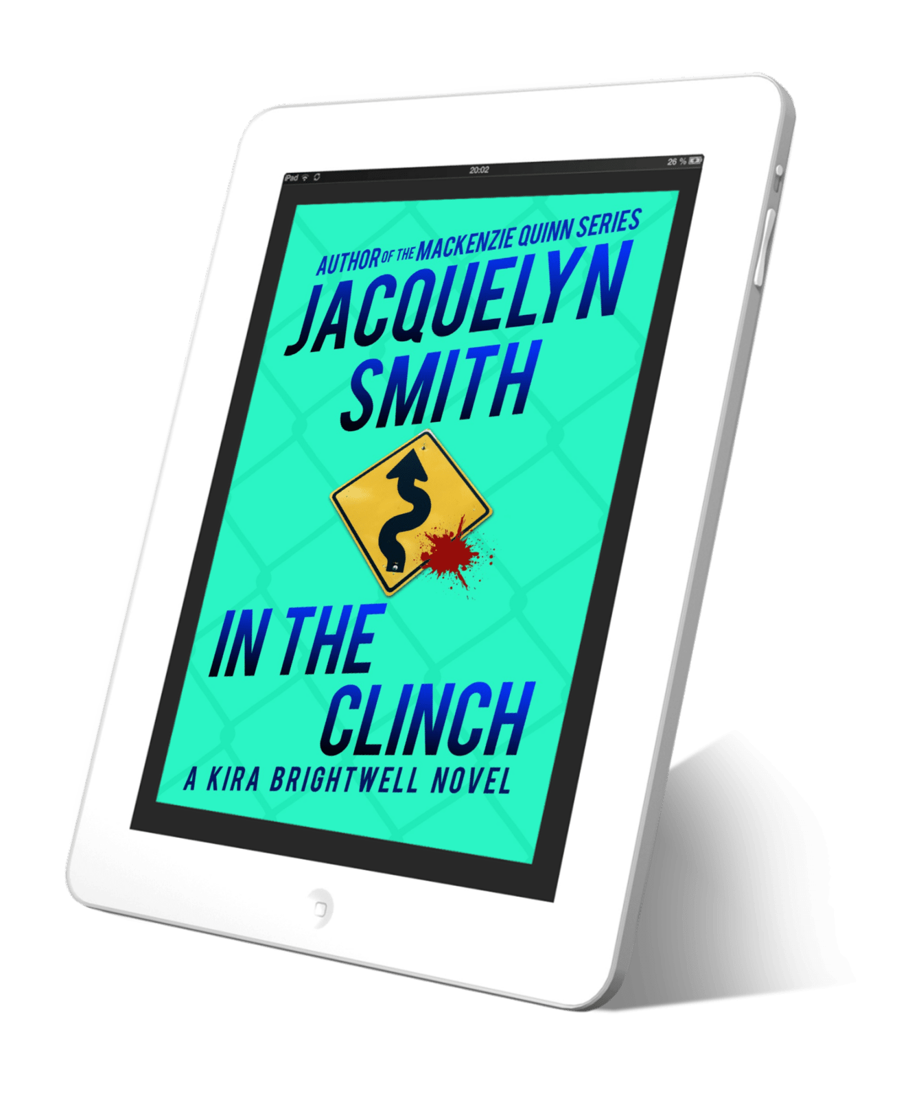 In the Clinch: A Kira Brightwell Novel (Kira Brightwell Book 5) - Jacquelyn Smith Books