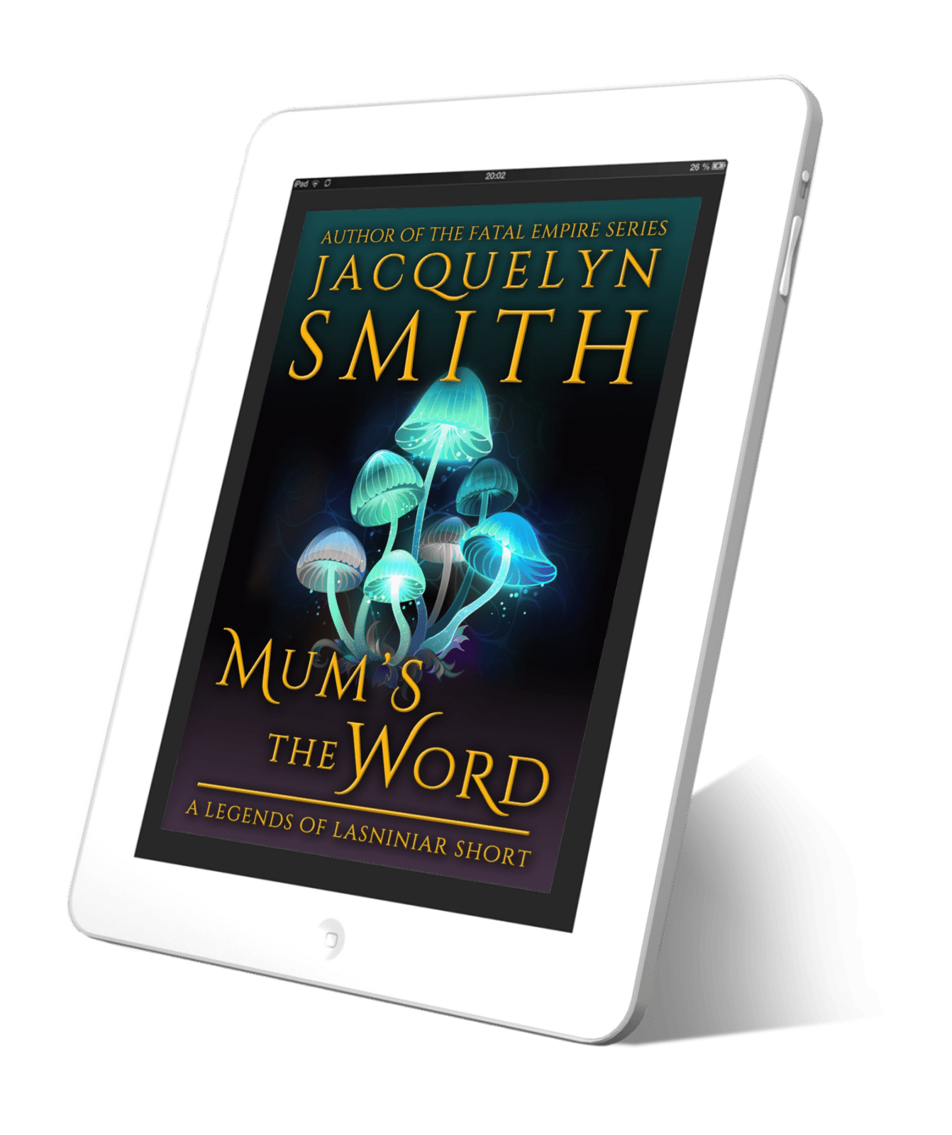 Mum's the Word: A Legends of Lasniniar Short - Jacquelyn Smith Books
